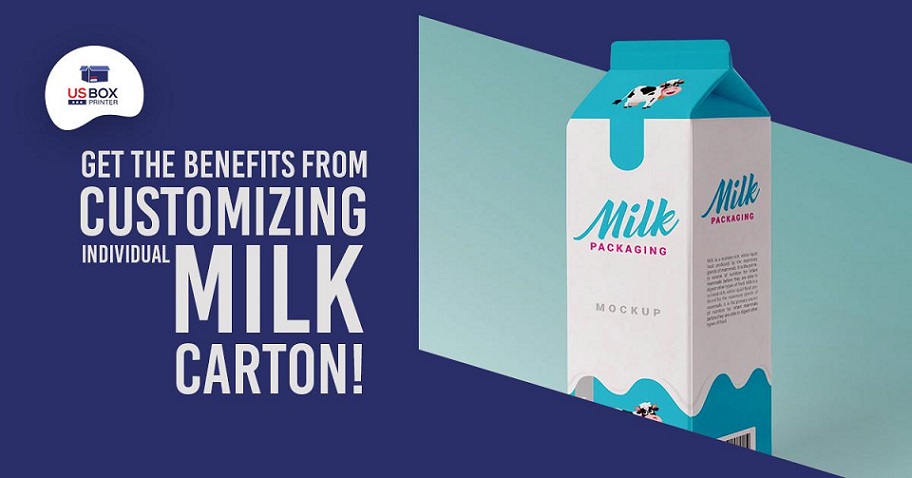 Get the Benefits from Customizing Individual Milk Carton!